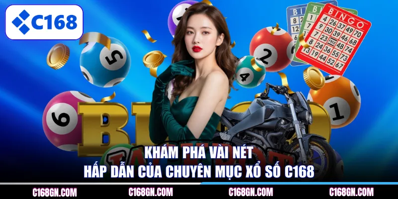 Khám phá vài nét hấp dẫn của chuyên mục xổ số C168