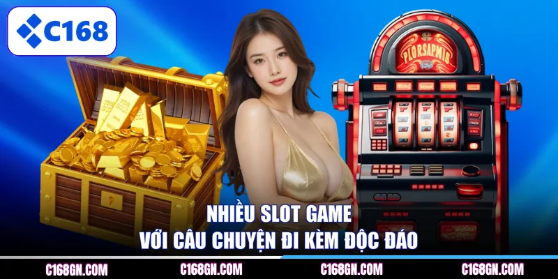 Nhiều slot game với câu chuyện đi kèm độc đáo
