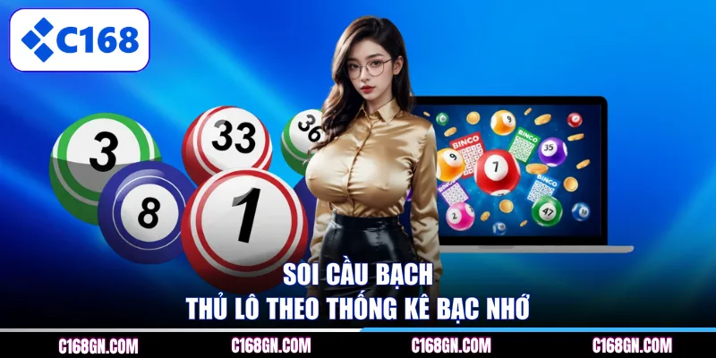 Soi cầu bạch thủ lô theo thống kê bạc nhớ