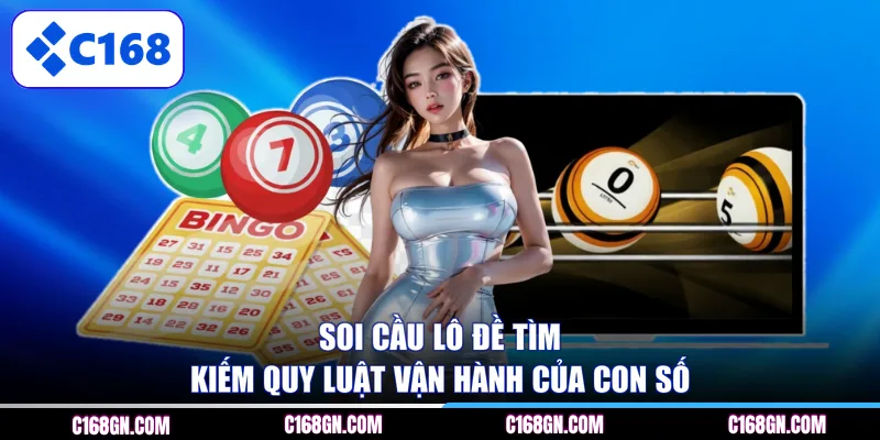 Soi cầu lô đề tìm kiếm quy luật vận hành của con số